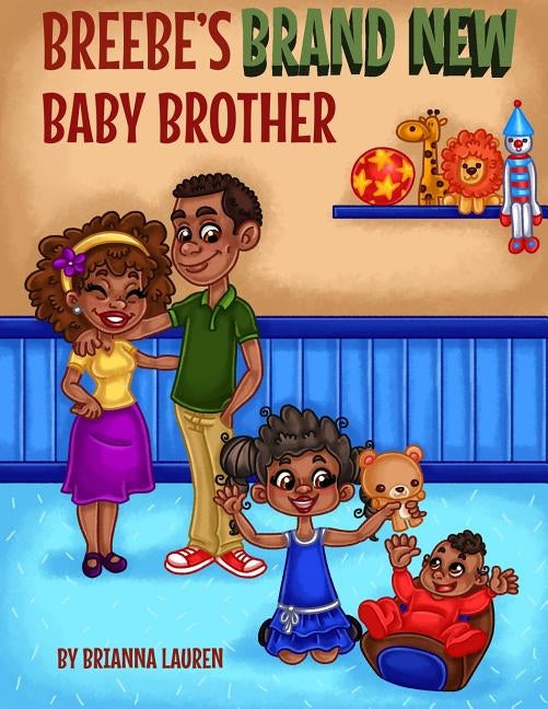 Breebe's Brand New Baby Brother by Lauren, Brianna
