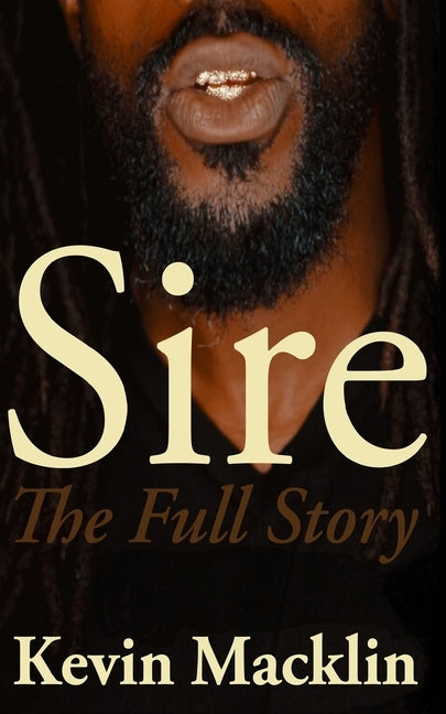 Sire: The Full Story by Macklin, Kevin