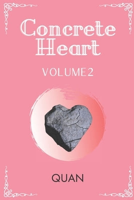 Concrete Heart: Volume 2 by Quan
