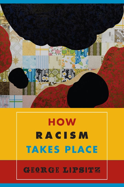 How Racism Takes Place by Lipsitz, George
