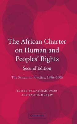 The African Charter on Human and Peoples' Rights: The System in Practice 1986-2006 by Evans, Malcolm