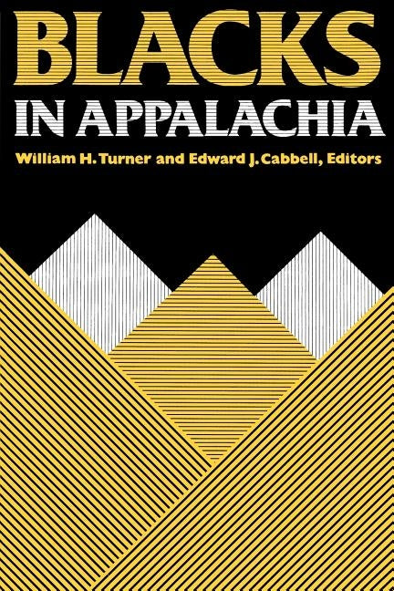 Black in Appalachia by Turner, William H.