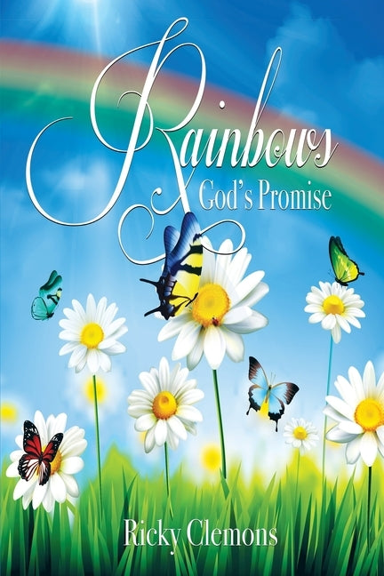 Rainbows: God's Promise by Clemons, Ricky