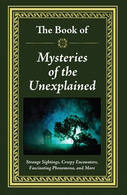 The Book of Mysteries of the Unexplained by Publications International Ltd
