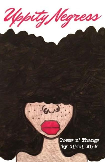 Uppity Negress by Blak, Nikki