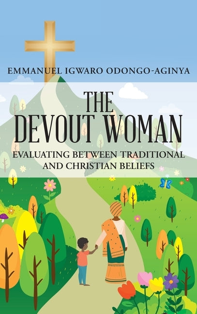 The Devout Woman by Odongo-Aginya, Emmanuel Igwaro