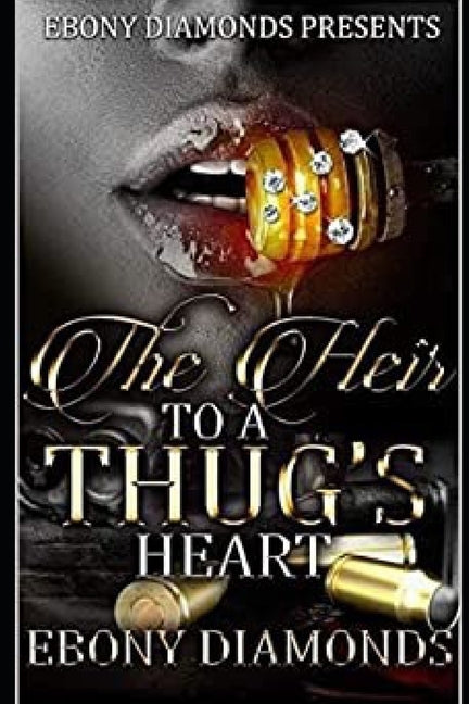The Heir to a Thugs Heart by Diamonds, Ebony