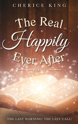 The Real Happily Ever After by King, Cherice