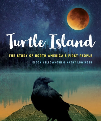 Turtle Island: The Story of North America's First People by Yellowhorn