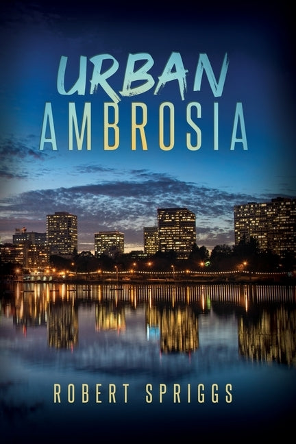 Urban Ambrosia by Spriggs, Robert