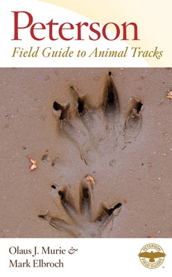 Peterson Field Guide to Animal Tracks: Third Edition by Murie, Margaret Elizabeth
