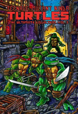 Teenage Mutant Ninja Turtles: The Ultimate Collection, Vol. 5 by Eastman, Kevin