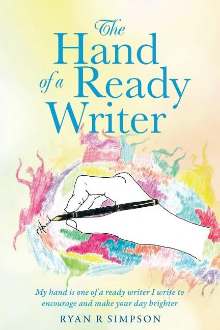 The Hand of a Ready Writer by Simpson, Ryan R.