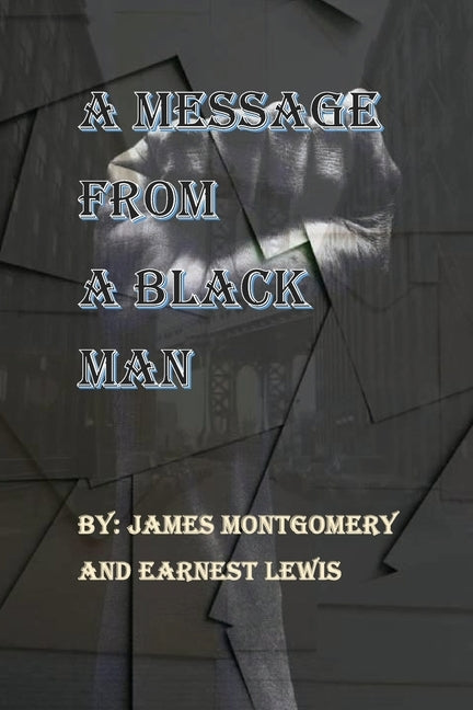 A Message From A Black Man by Lewis, Earnest J.