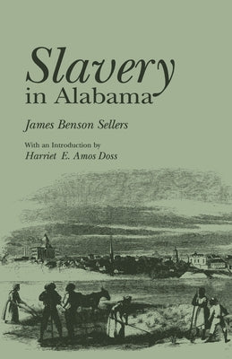 Slavery in Alabama by Sellers, James Benson