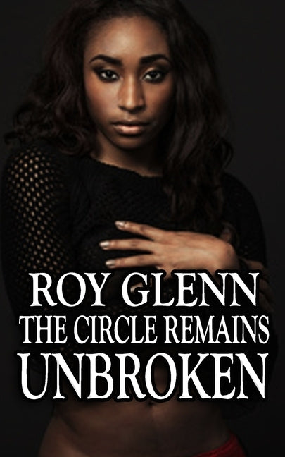 The Circle Remains Unbroken by Glenn, Roy