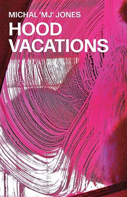 Hood Vacations by Jones, Michal 'Mj'