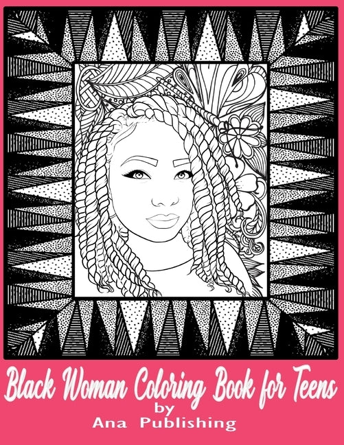 Black Woman Coloring Book for Teens: Afro Woman Coloring Book Teen Inspirational Coloring Books with Inspirational and Motivational Quotes and Sayings by Publishing, Ana