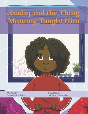 Saadiq and the Thing Mommy Taught Him by Colebrooke, Lavana