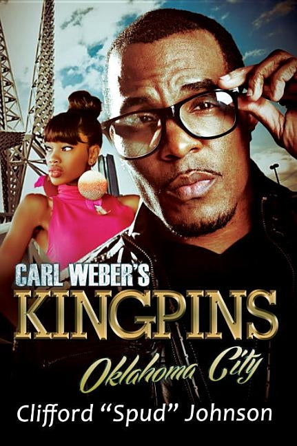 Carl Weber's Kingpins: Oklahoma City by Johnson, Clifford "Spud"