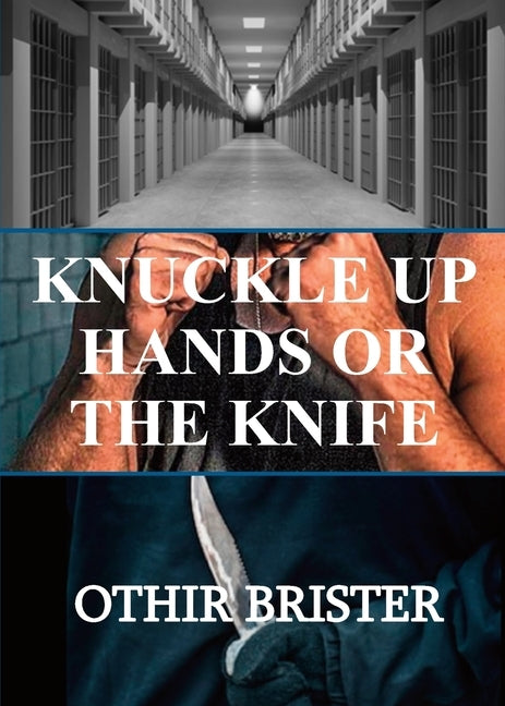 Knuckle Up Hands or the Knife by Brister, Othir