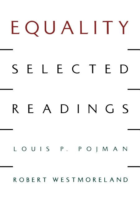 Equality: Selected Readings by Pojman, Louis P.