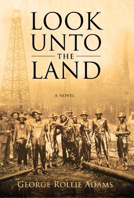 Look Unto the Land by Adams, George Rollie