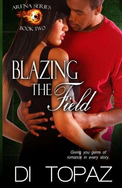 Blazing the Field by Topaz, Di