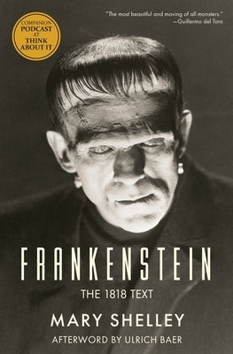 Frankenstein: The 1818 Text by Shelley, Mary