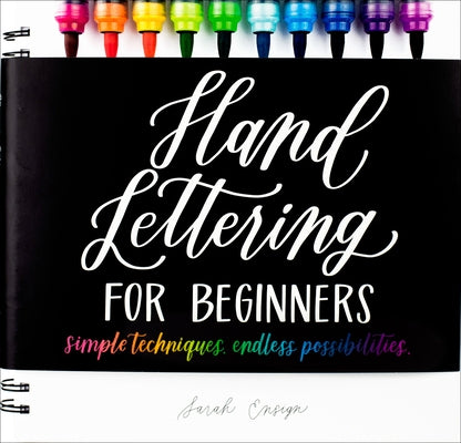 Hand Lettering for Beginners: Simple Techniques. Endless Possibilities. by Ensign, Sarah