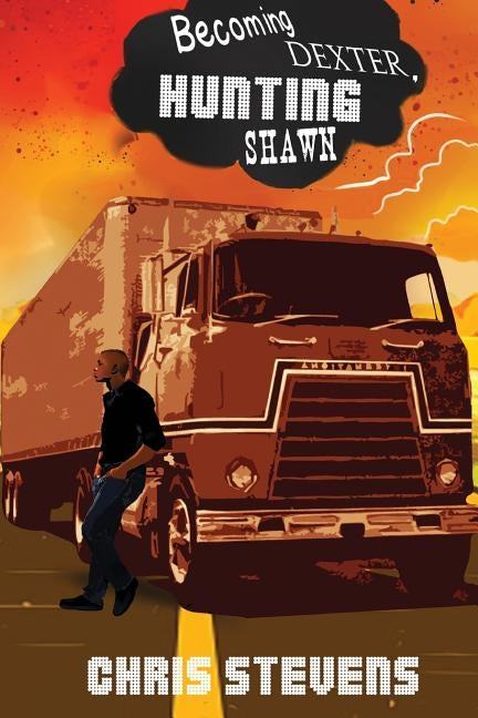 Becoming Dexter, Hunting Shawn by Stevens, Chris