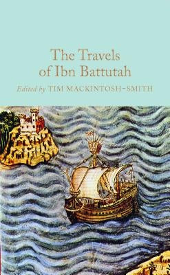 The Travels of Ibn Battutah by Mackintosh-Smith, Tim