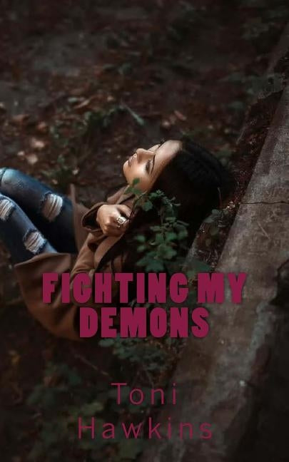 Fighting My Demons by Hawkins, Toni