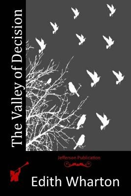 The Valley of Decision by Wharton, Edith