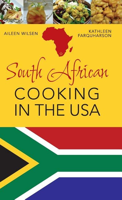 South African Cooking in the USA by Wilsen, Aileen