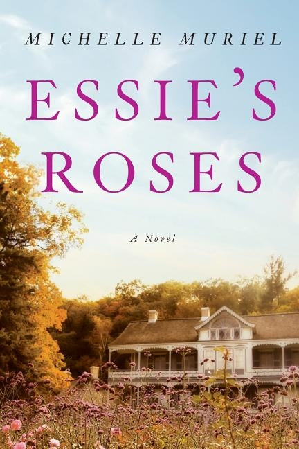 Essie's Roses by Muriel, Michelle