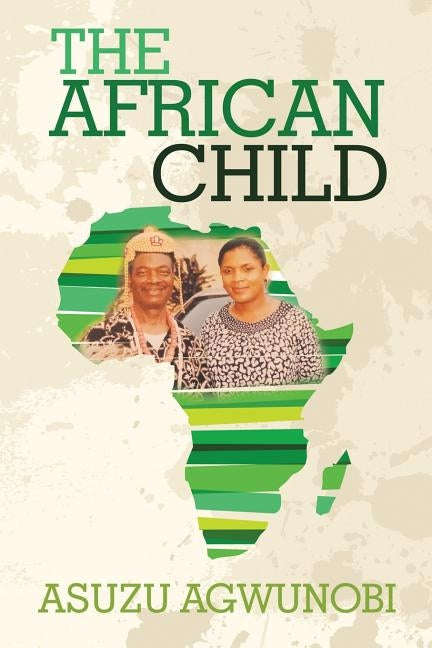 The African Child by Agwunobi, Asuzu