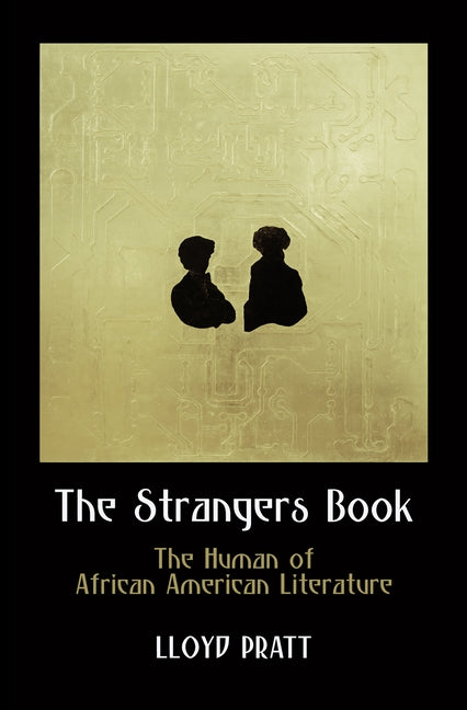 The Strangers Book: The Human of African American Literature by Pratt, Lloyd