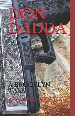 Don Dadda: A Brooklyn Tale by Mendez, Ashton G.