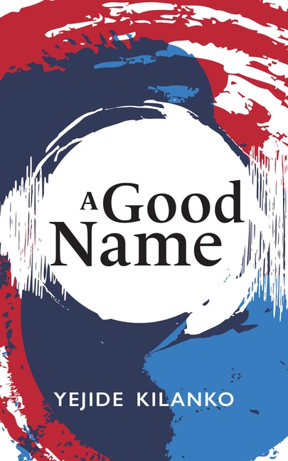 A Good Name by Kilanko, Yejide