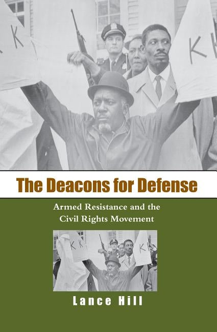 The Deacons for Defense by Hill, Lance