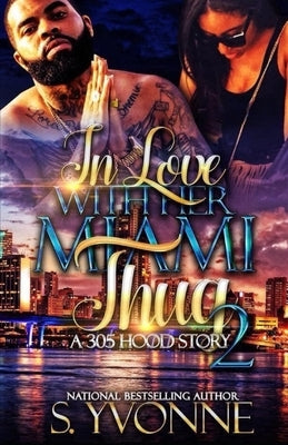 In Love With Her Miami Thug 2 by Yvonne, S.