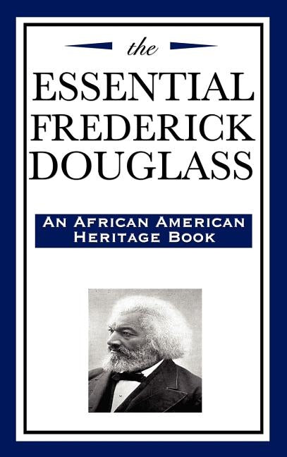 The Essential Frederick Douglass by Douglass, Frederick
