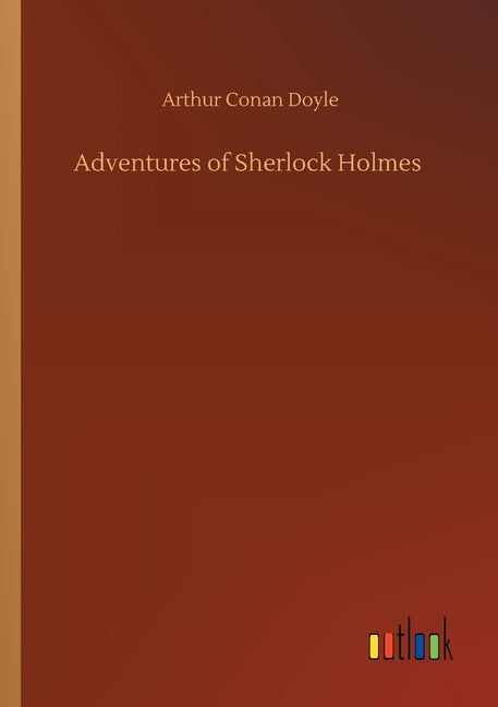 Adventures of Sherlock Holmes by Doyle, Arthur Conan