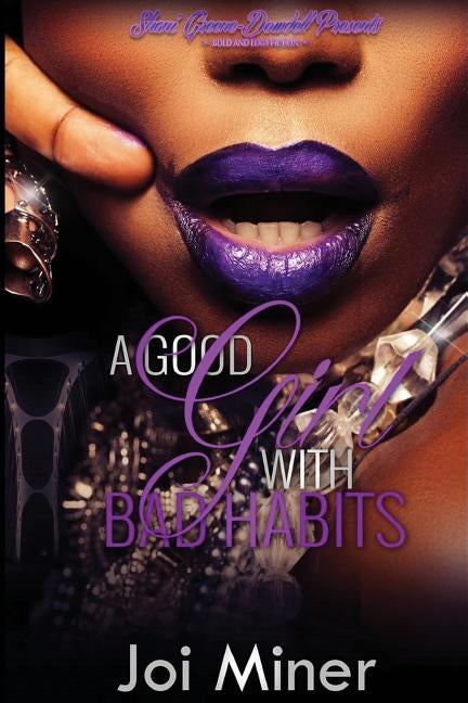A Good Girl With Bad Habits by Miner, Joi