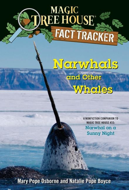 Narwhals and Other Whales: A Nonfiction Companion to Magic Tree House #33: Narwhal on a Sunny Night by Osborne, Mary Pope