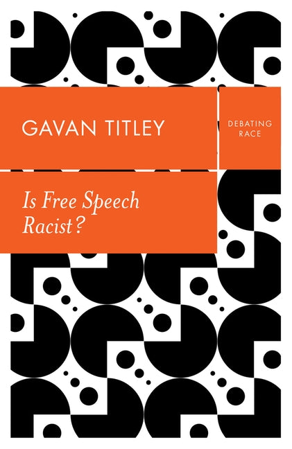 Is Free Speech Racist? by Titley, Gavan
