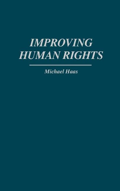 Improving Human Rights by Haas, Michael