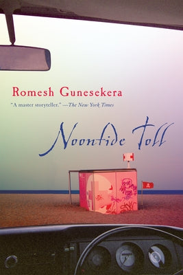 Noontide Toll by Gunesekera, Romesh