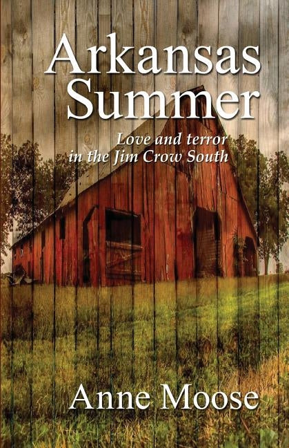 Arkansas Summer by Moose, Anne